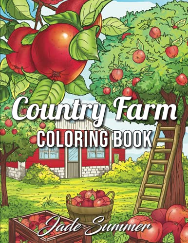 Book Cover Country Farm Coloring Book: An Adult Coloring Book with Charming Country Life, Playful Animals, Beautiful Flowers, and Nature Scenes for Relaxation (Country Coloring Books for Adults)