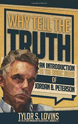 Book Cover Why Tell the Truth: An Introduction to the Basic Ideas of Jordan B. Peterson