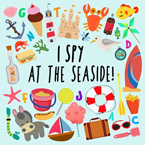 Book Cover I Spy - At The Seaside!: A Fun Guessing Game for 2-4 Year Olds (I Spy Book Collection for Kids)
