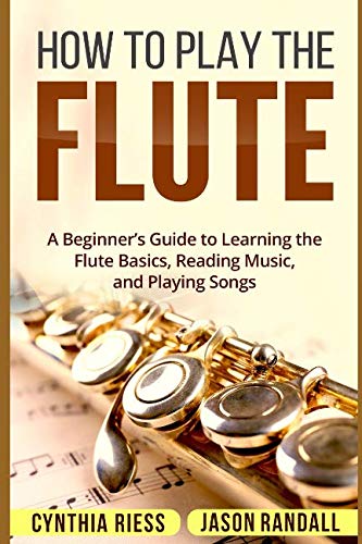 Book Cover How to Play the Flute: A Beginner’s Guide to Learning the Flute Basics, Reading Music, and Playing Songs