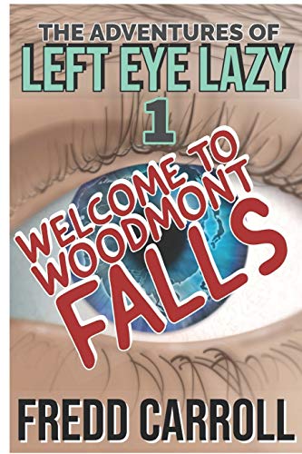 Book Cover The Adventures of Left Eye Lazy: Book One - Woodmont Falls
