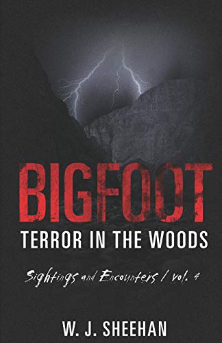 Book Cover Bigfoot Terror in the Woods: Sightings and Encounters, Volume 4