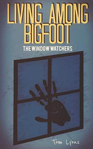 Book Cover Living Among Bigfoot: The Window Watchers