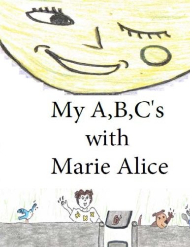 Book Cover My A, B, C's with Marie Alice (Volume 1)