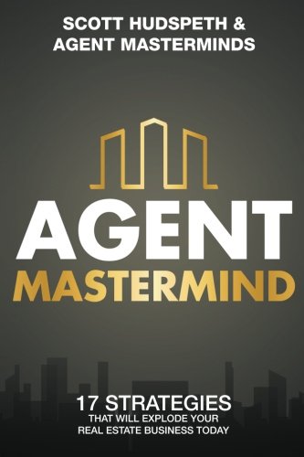 Book Cover Agent Mastermind: 17 Strategies That Will Explode Your Real Estate Business Today