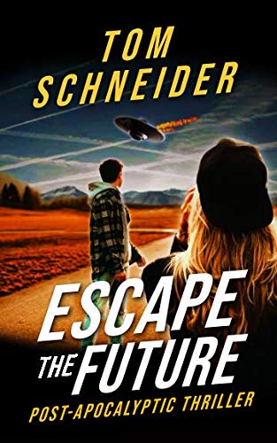 Book Cover Escape The Future: A Post-Apocalyptic Thriller