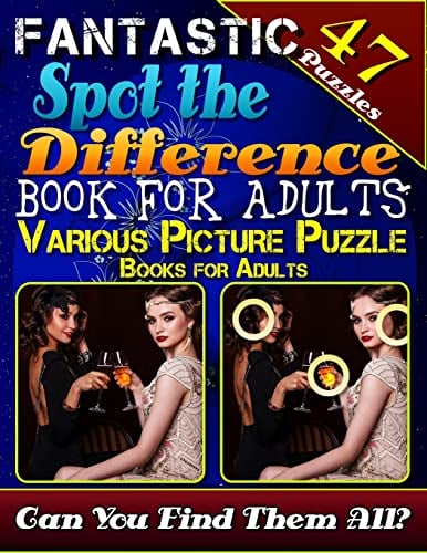 Book Cover Fantastic Spot the Difference Book for Adults. Various Picture Puzzle Books for Adults (47 Puzzles): Relax Your Mind with Beautiful Picture Puzzles. Can You Spot all the Differences?