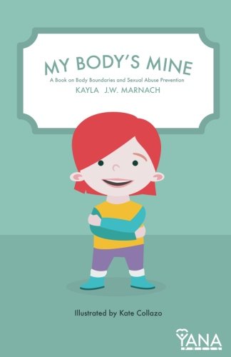 Book Cover My Body's Mine: A Book on Body Boundaries and Sexual Abuse Prevention (Can-Do Kids Series) (Volume 1)