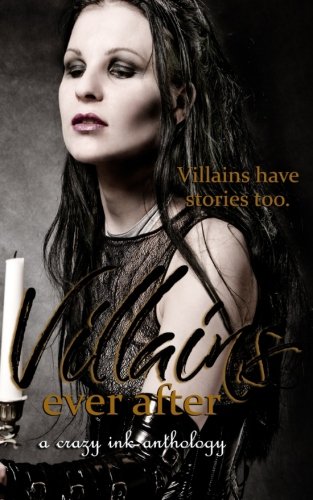 Book Cover Villains Ever After: A Crazy Ink Twisted Tales Anthology
