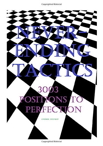 Book Cover Neverending Tactics: 3003 Positions to Perfection