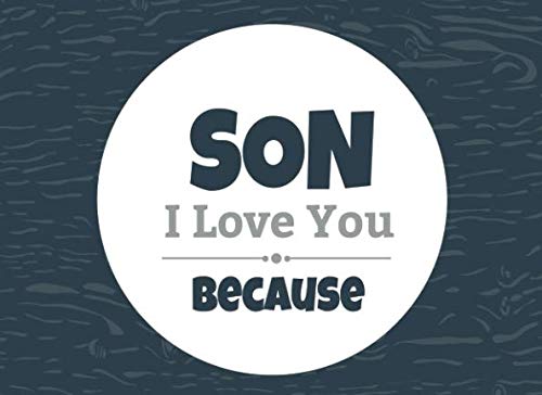 Book Cover Son I Love You Because: Prompted Fill In The Blank Book (I Love You Because Book)