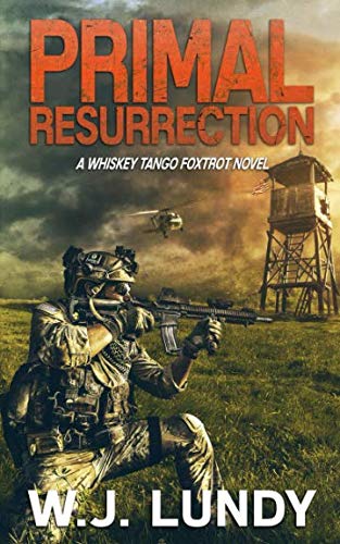 Book Cover Primal Resurrection: A Whiskey Tango Foxtrot Novel: Book 8