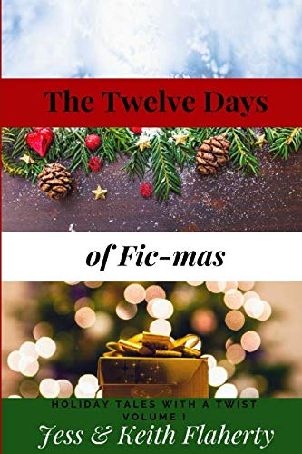 Book Cover The Twelve Days of Fic-mas: Holiday Tales with a Twist Volume I