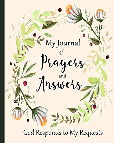 Book Cover My Journal of Prayers and Answers: God Responds to My Requests â”‚A Prayer Journal of God's Faithfulness (Prayer Journals)