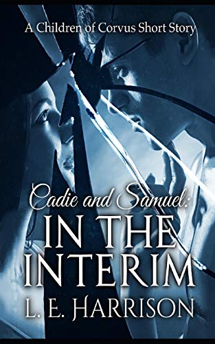 Book Cover Cadie and Samuel: In the Interim: A Children of Corvus Short Story (The Children of Corvus)
