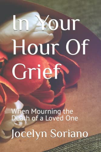Book Cover In Your Hour Of Grief: When Mourning the Death of a Loved One (Love, Grief and Letting Go)