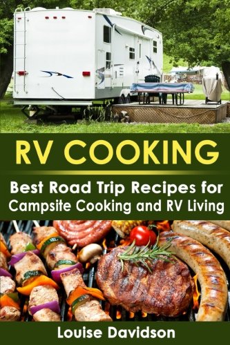 Book Cover RV Cooking: Best Road Trip Recipes for RV Living and Campsite Cooking