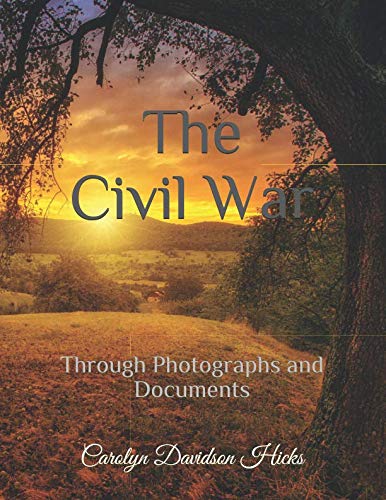 Book Cover The Civil War: Through Photographs and Documents