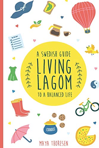 Book Cover Living Lagom: A Swedish Guide to a Balanced Life (Hygge and Lagom)