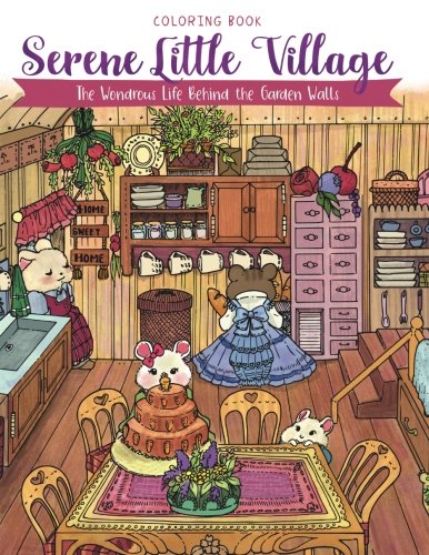 Book Cover Serene Little Village - Coloring Book: The Wondrous Life Behind the Garden Walls (Gifts for Adults, Women, Kids)
