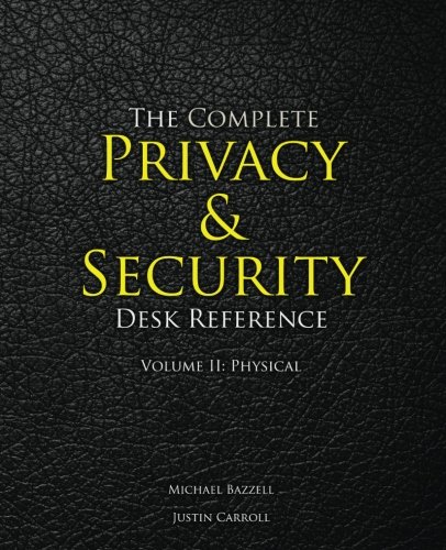 Book Cover The Complete Privacy & Security Desk Reference: Volume II: Physical (Volume 2)