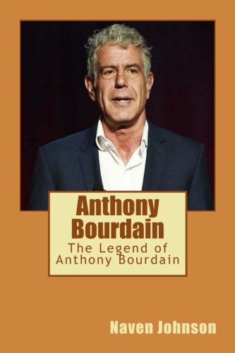 Book Cover Anthony Bourdain: The Legend of Anthony Bourdain