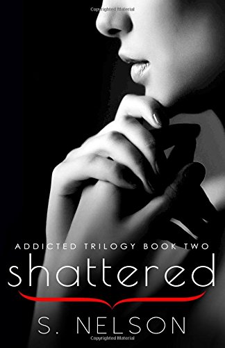 Book Cover Shattered (Addicted Trilogy)