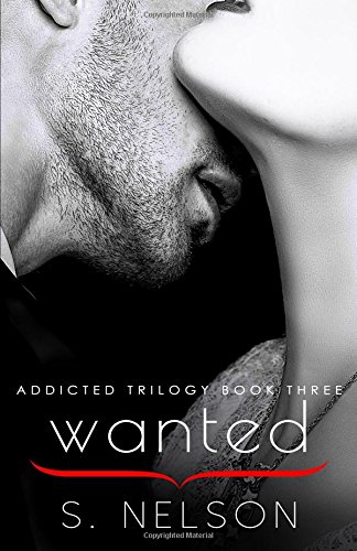Book Cover Wanted (Addicted Trilogy) (Volume 3)