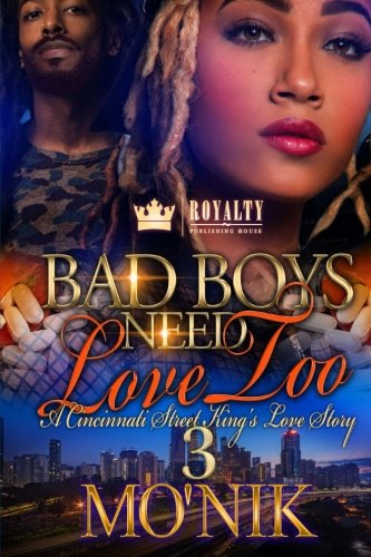 Book Cover Bad Boys Need Love Too 3: A Cincinnati Street King's Love Story (Bad Boys Need Love Too: A Cincinnati Street King's Love Story) (Volume 3)