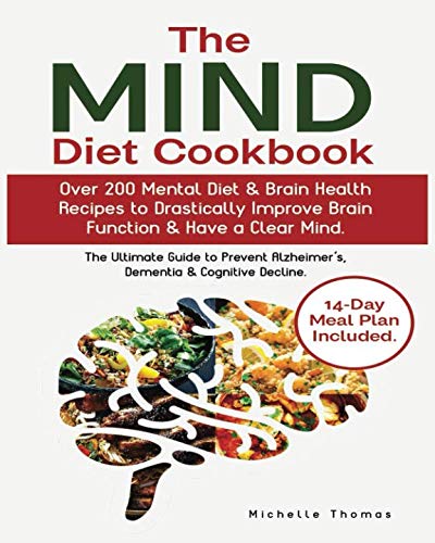 Book Cover The Mind Diet Cookbook: Over 200 Mental Diet & Brain Health Recipes to Drastically Improve Brain Function & Have a Clear Mind.