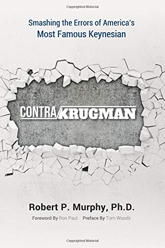 Book Cover Contra Krugman: Smashing the Errors of America's Most Famous Keynesian