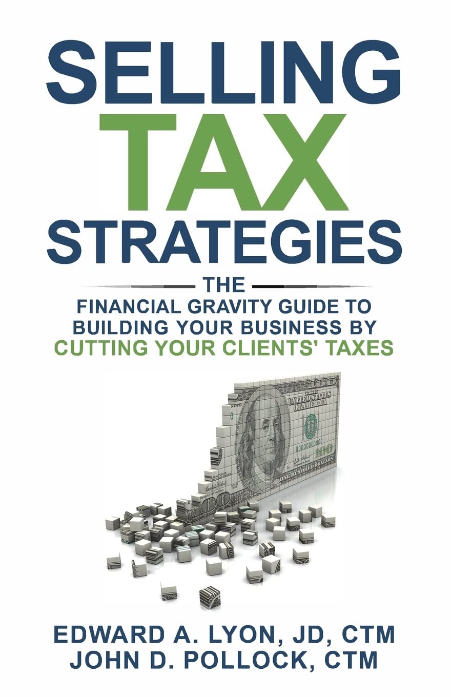 Book Cover Selling Tax Strategies: Selling Tax Strategies: The Financial Gravity Guide To Building Your Business By Cutting Your Clients' Taxes