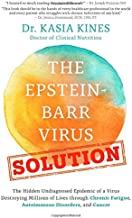 Book Cover The Epstein-Barr Virus Solution: The Hidden Undiagnosed Epidemic of a Virus Destroying Millions of Lives through Chronic Fatigue, Autoimmune Disorders and Cancer