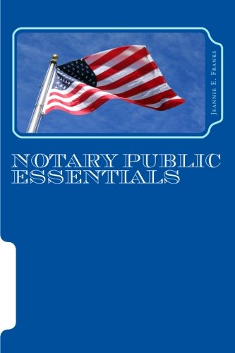 Book Cover Notary Public Essentials: Helpful Knowledge for all Commissioned Notaries in the United States of America