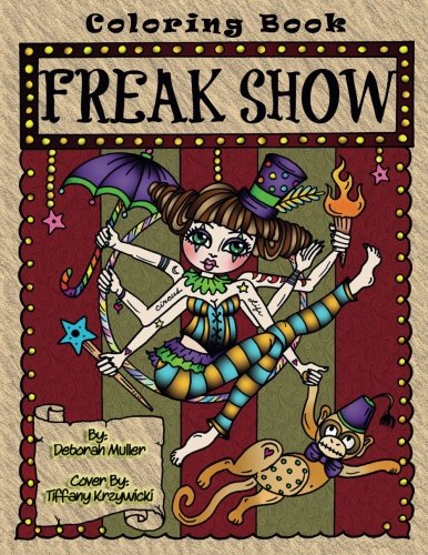Book Cover Freak Show: A coloring book of Circus Freaks and whimsical oddities that will make you smile. By Deborah Muller