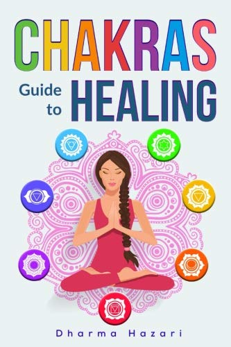 Book Cover Chakra Healing: Practical Self-Healing Methods to Unblock, Awaken and Balance your Chakras (Third Eye, Energy Healing, Kundalini Awakening etc)