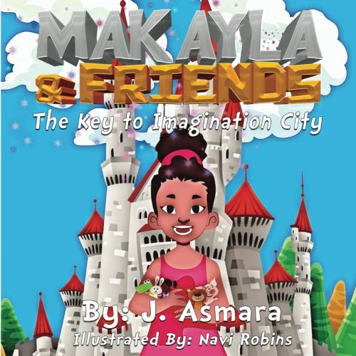Book Cover Makayla And Friends:: The Key To Imagination City (Volume 1)