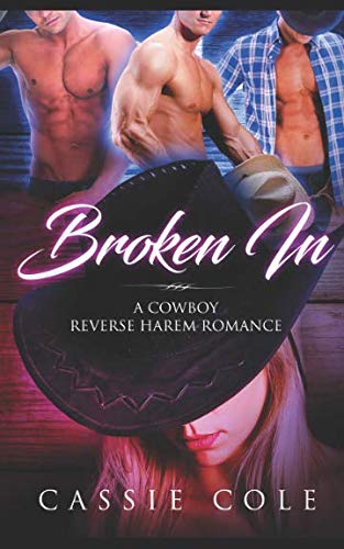 Book Cover Broken In: A Cowboy Reverse Harem Romance