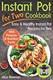 Instant Pot for Two Cookbook: Easy and Healthy Instant Pot Recipes Cookbook for Two