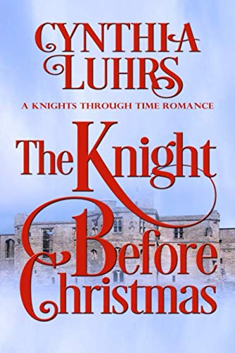 Book Cover The Knight Before Christmas (A Knights Through Time Romance)