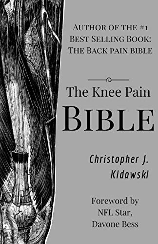 Book Cover The Knee Pain Bible: A Self-Care Guide to Eliminating Knee Pain and Returning to the Movements You Love!