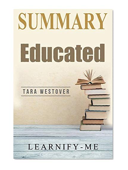 Book Cover Summary | Educated: Tara Westover - A Memoir