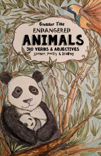 Book Cover Grammar Time - Endangered Animals - 310 Verbs & Adjectives: A Miniature Homeschooling Journal - Science, Poetry, Drawing, Logic, Language Arts