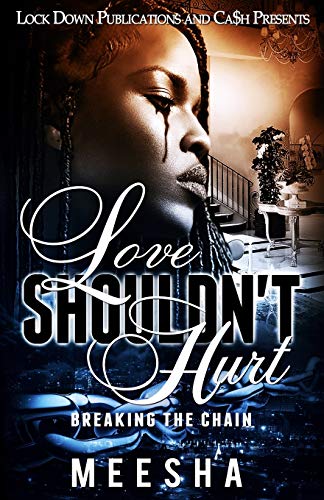 Book Cover Love Shouldn't Hurt: Breaking the Chain (Volume 1)