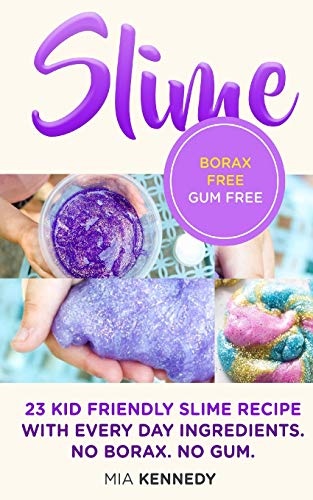 Book Cover Slime: 23 Kid Friendly Slime Recipes with Everyday Ingredients