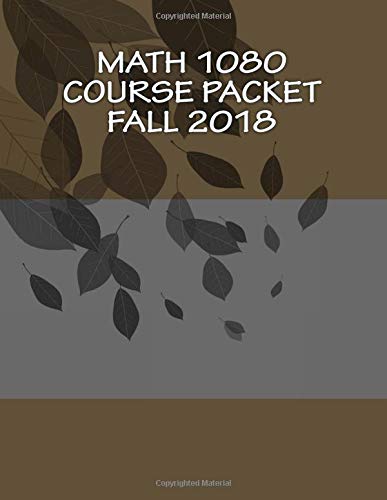 Book Cover Math 1080 Course Packet, Fall 2018
