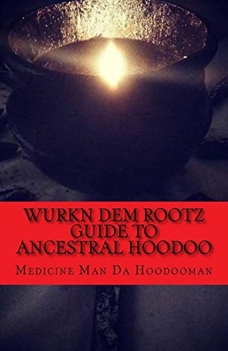 Book Cover Wurkn Dem Rootz: Ancestral Hoodoo