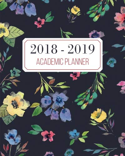 Book Cover 2018-2019 Academic Planner: Monthly and Weekly Calendar Journal Notebook and Schedule Organizer; 16 Month Calendar, September 2018 â€“ December 2019