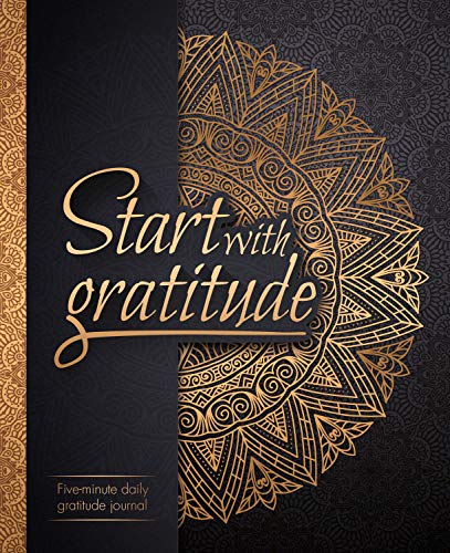 Book Cover Start With Gratitude: Daily Gratitude Journal | Positivity Diary for a Happier You in Just 5 Minutes a Day