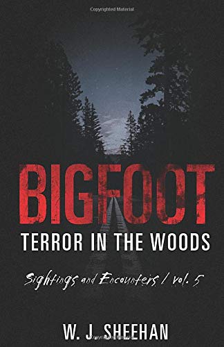 Book Cover Bigfoot Terror in the Woods: Sightings and Encounters, Volume 5